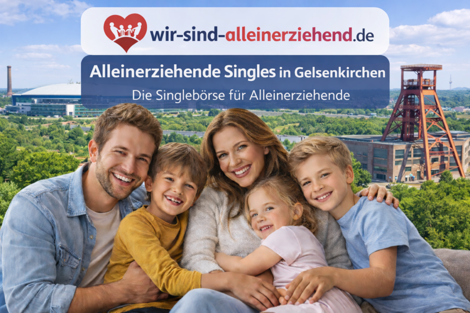 Alleinerziehende Singles Gelsenkirchen