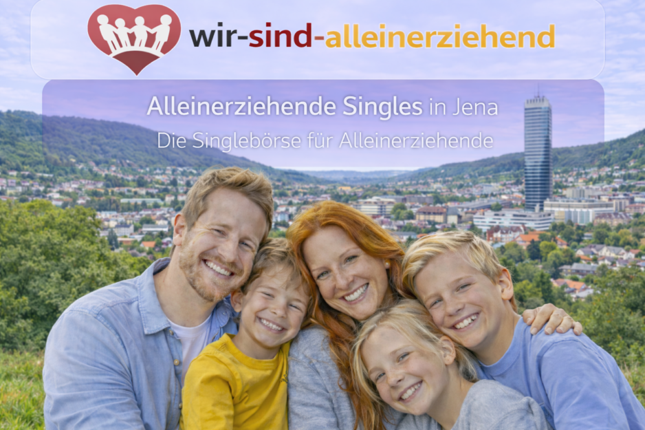 Alleinerziehende Singles Jena